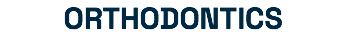 ORTHODONTICS