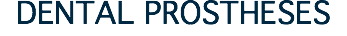 DENTAL PROSTHESES