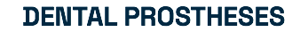 DENTAL PROSTHESES