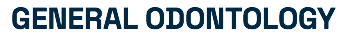 GENERAL ODONTOLOGY