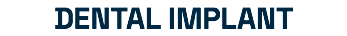 DENTAL IMPLANT