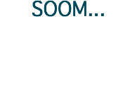 SOOM... 