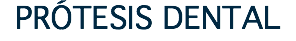 PRÓTESIS DENTAL