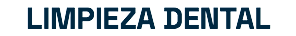 LIMPIEZA DENTAL