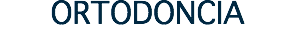 ORTODONCIA