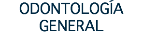 ODONTOLOGÍA GENERAL