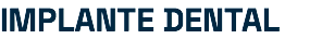 IMPLANTE DENTAL