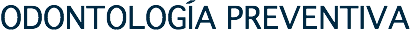 ODONTOLOGÍA PREVENTIVA