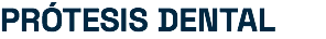 PRÓTESIS DENTAL