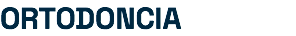 ORTODONCIA