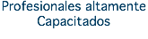 Profesionales altamente Capacitados