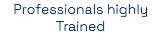 Professionals highly Trained