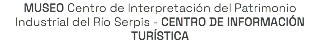 MUSEO Centro de Interpretación del Patrimonio Industrial del Río Serpis - CENTRO DE INFORMACIÓN TURÍSTICA