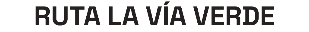 RUTA LA VÍA VERDE