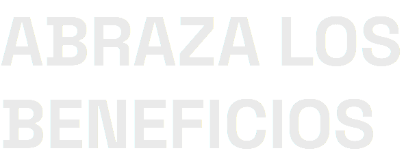 ABRAZA LOS BENEFICIOS