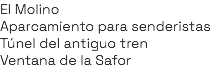 El Molino Aparcamiento para senderistas Túnel del antiguo tren Ventana de la Safor