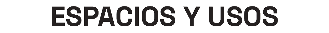 ESPACIOS Y USOS 