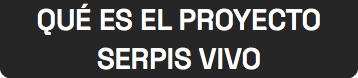 QUÉ ES EL PROYECTO SERPIS VIVO