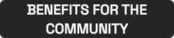 BENEFITS FOR THE COMMUNITY